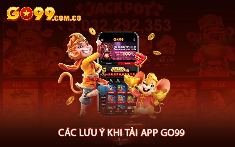 Các lưu ý khi tải app go99
